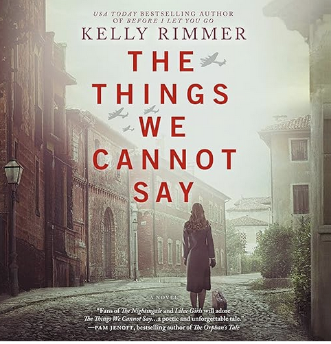 Historical Fiction | Romance | War: Rimmer, Kelly - The Things We Cannot Say