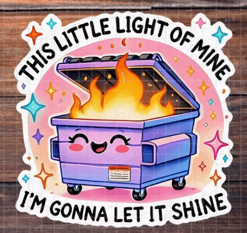 This Little Light of Mine I’m Gonna Let It Shine 3-inch sticker with cute colorful dumpster fire