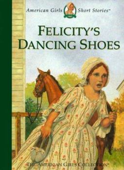 Cover of Felicity’s Dancing Shoes by Valerie Tripp featuring Felicity Merriman in colonial attire, practicing dance steps with her friend.