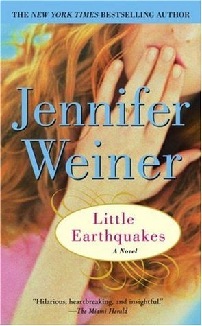 Little Earthquakes by Jennifer Weiner contemporary fiction novel about motherhood friendship and early parenting experiences