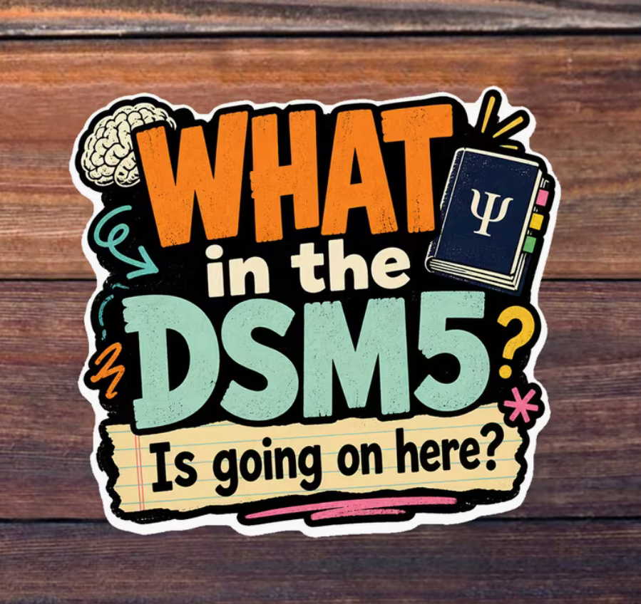 What in the DSM-5 Is Going On Here 3-inch funny psychology sticker with brain and book graphics