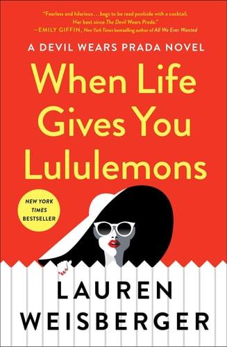 When Life Gives You Lululemons by Lauren Weisberger contemporary fiction novel about friendship career and reinvention