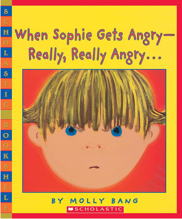Cover of When Sophie Gets Angry—Really, Really Angry by Molly Bang, a children’s picture book about anger, emotions, and emotional regulation.