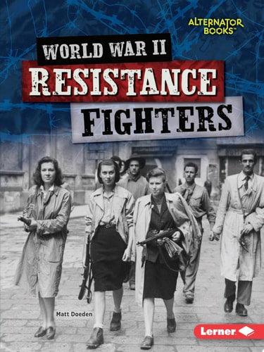 Cover of World War II Resistance Fighters by Matt Doeden, nonfiction history book about resistance movements during World War II.